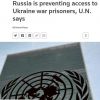 ​росія забороняє ООН доступ до військовополонених, – Reuters