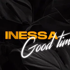 ​Співачка INESSA презентувала новий трек "Good times"